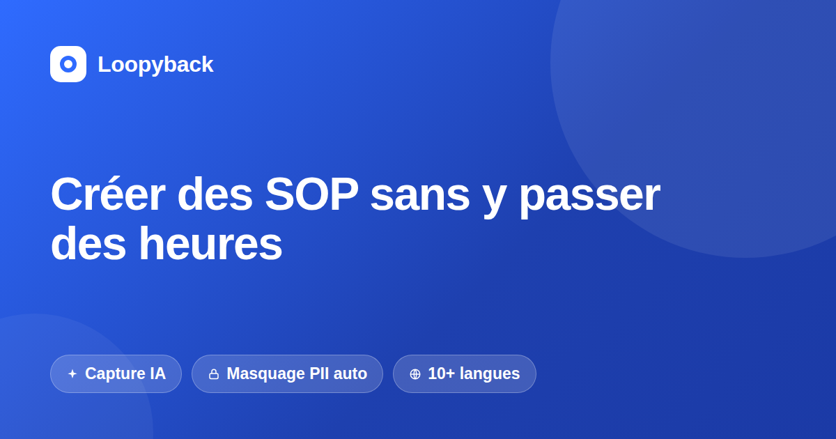 Comment créer des SOP sans y passer des heures (et si l'IA peut le faire)